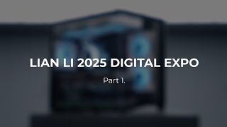 LIAN LI 2025 Digital Expo Part 1.