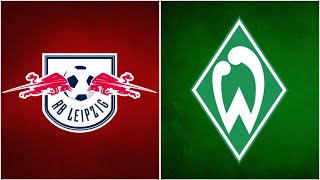 🔴SV Werder Bremen - RB Leipzig / LIVE WATCHALONG REALNICO