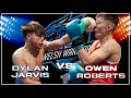 Dylan Jarvis vs Owen Roberts BOXING