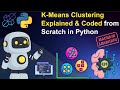 K-Means Clustering Explained & Coded from Scratch in Python
