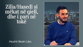 Zilia/Hasedi si mëkat në qiell, dhe i pari në tokë - SHKËPUTJE - Hoxhë Bedri Lika