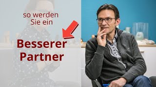 Kommunikation in Beziehungen: Wie werde ich ein besserer Partner? Machen Sie es wie Urs.