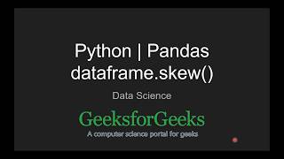 Python | Pandas dataframe.skew() | GeeksforGeeks