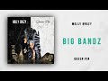 Molly Brazy - Big Bangz (Queen Pin)