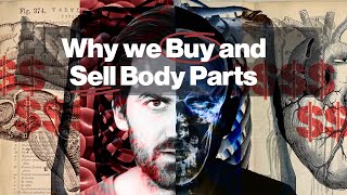 America’s (Totally Legal) Body Trade, Explained