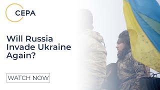 Will Russia Invade Ukraine Again?