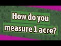 How do you measure 1 acre?