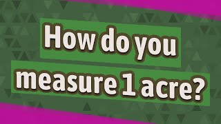 How Do You Measure 1 Acre