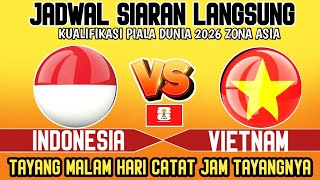 Timnas Indonesia vs Vietnam, Kualifikasi piala dunia 2026 zona Asia Tayang malam hari ini jadwalnya