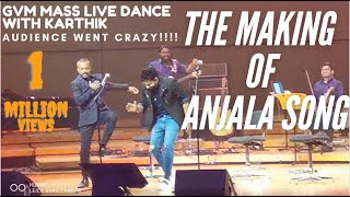 GVM 1ST TIME LIVE KUTTU DANCE ON STAGE WITH KARTIK | MAKING OF ANJALA SONG | HARRISH JAYARAJ