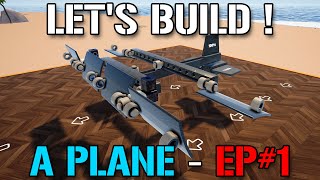 Let's Build A Plane - Episode 1 - A Simple Plane