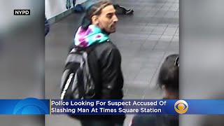 Police Looking For Suspect Accused Of Slashing Man At Times Square Station