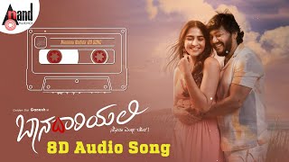 Ninnanu Nodida | Baanadariyalli | 8D Song