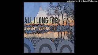 Jeremy Espino - All I Long For (feat. Nicole Espino)