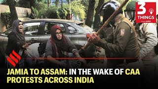 Jamia to Assam: In the wake of CAA protests across India