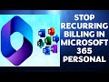 How to Stop Recurring Billing in Microsoft 365 Personal (Family and Home)