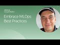 Best practices on end-to-end MLOps and machine learning development | CloudWorld 2022