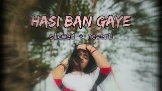 Hasi ban gaye (Slowed+reverb) lofi song #trendingsong