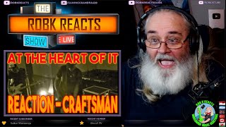 At the Heart of It Reaction - Craftsman - First Time Hearing - Requested