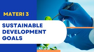 PDK- Bioteknologi Pertemuan ke-3 : Sustainable Development Goals (SDGs)