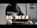 Dil Mera (Official Music) || Slowed + Reverb Song || MUSIC ADDA || new release romantic song