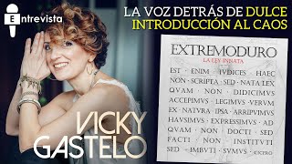 VICKY GASTELO, LA VOZ DETRÁS DE 'DULCE INTRODUCCIÓN AL CAOS'