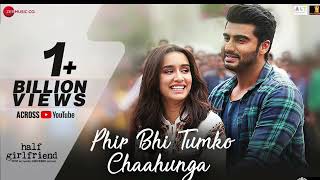 Phir Bhi Tumko Chaahunga - Full Song | Arijit Singh | Arjun K & Shraddha K | Mithoon, Manoj M