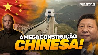 A Mega Construção da China que está Assustando o Mundo