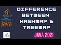 What is the difference between HashMap and TreeMap