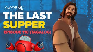 Superbook -The Last Supper - Tagalog (Official HD Version)