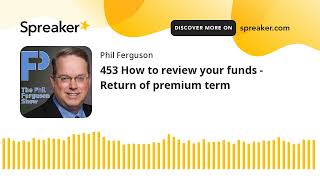 453 How to review your funds - Return of premium term