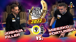 9-BALL: JOSHUA FILLER VS MIESZKO FORTUNSKI - 2022 DERBY CITY CLASSIC