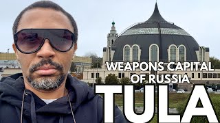 I VISITED TULA - THE WEAPONS CAPITAL OF RUSSIA  - THIS IS WHAT HAPPENED