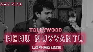 Nenu Nuvvantu | Ram Charan Orange Movie Song | LOFI REMAKE | [SLOW&REVERB] |