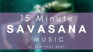 15 Minute Ambient Music For Meditation or Savasana