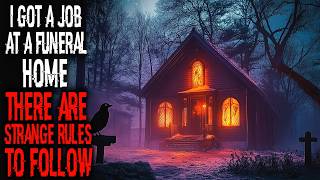 I got a job at a Funeral Home... There are STRANGE RULES to follow