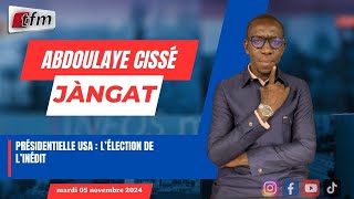 JANGÀT ak Abdoulye CISSE | Présidentielle USA : L’élection de l’inédit - 05 novembre 2024