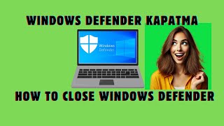 WİNDOWS DEFENDER DEVREDIŞI BIRAKMA KAPATMA / HOW TO DİSABLE WİNDOWS DEFENDER WİNDOWS 11/10 2025