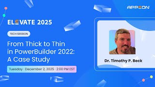 From Thick to Thin in PowerBuilder 2022: A Case Study