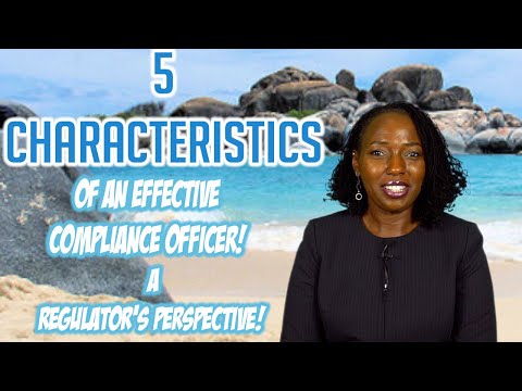 5 CHARACTERISTICS OF AN EFFECTIVE COMPLIANCE OFFICER! A supervisor's perspective!