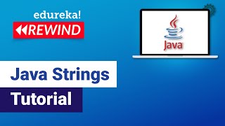 Java Strings Tutorial | String Manipulation in Java | Java Tutorial | Edureka Rewind - 3