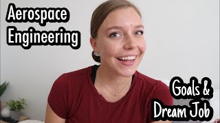 My Aerospace Engineering Dream Job // Grad School Plans + Career Goals
