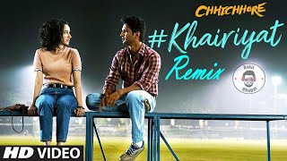 Khairiyat Remix - Ankit Bhagat Music | Chhichhore | Arijit Singh | Shushant Singh Rajput