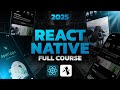 The Ultimate React Native Course | Build Your First Mobile App in 2025