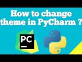 How to change theme in PyCharm IDE ?