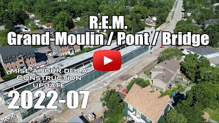 REM Grand-Moulin et/and Pont/Bridge / 2022-07-03