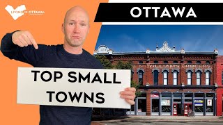 Top Small Towns near Ottawa with Ottawa Real Estate Agent