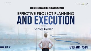 Insights into wisdom | Effective project planning and execution | Annick Eyeson  | December 1, 2021