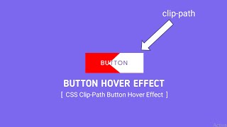 CSS Creative Clip-Path Button Hover Effects | Clip-Path Effect Using CSS And Javascript