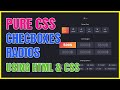 Pure CSS Checkboxes And Radios Tutorials (HTML & CSS) | Code Learning Studio